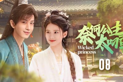 Promotional poster showing two young costumed leads in a traditional courtyard with the title 'Wicked princess' and episode 08, referencing alternative strafmetoder