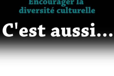 French typographic banner reading 'Encourager la diversité culturelle' and 'C'est aussi...' promoting diversite culturelle.
