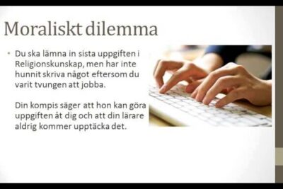 Hands typing on a keyboard next to a slide titled Moraliskt dilemma showing an etiska moraliska choice about completing a school task