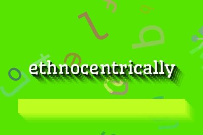 White 3D-shadowed word ethnocentrically on a neon green background illustrating kulttuurisen relativismin