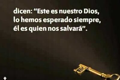 Golden key on a dark background next to a Spanish scripture saying Este es nuestro Dios, lo hemos esperado siempre, él es quien nos salvará, ved a 4